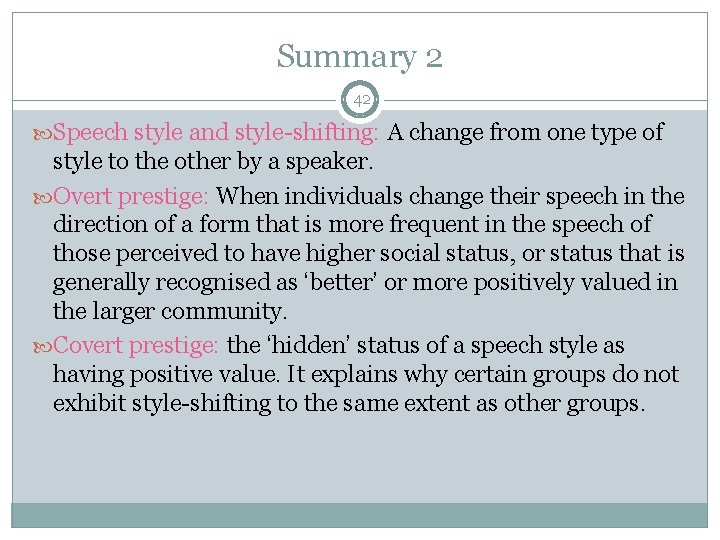 Summary 2 42 Speech style and style-shifting: A change from one type of style