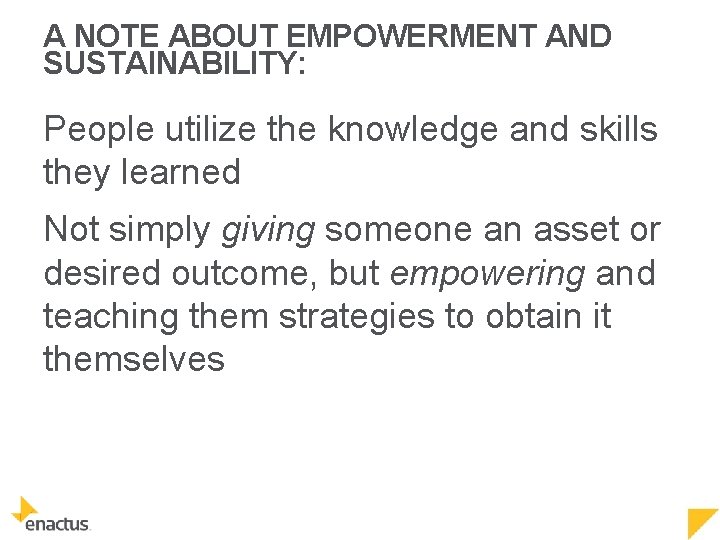 A NOTE ABOUT EMPOWERMENT AND SUSTAINABILITY: People utilize the knowledge and skills they learned