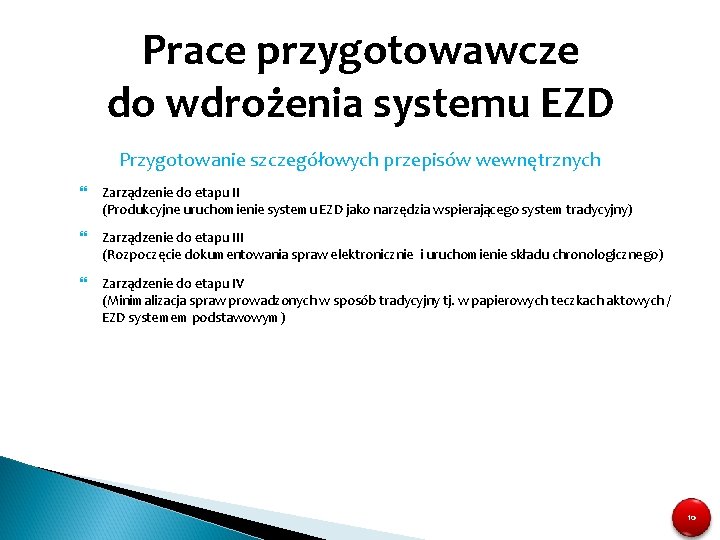 Prace przygotowawcze do wdrożenia systemu EZD Przygotowanie szczegółowych przepisów wewnętrznych Zarządzenie do etapu II