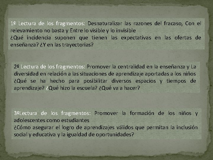 1º Lectura de los fragmentos: Desnaturalizar las razones del fracaso, Con el relevamiento no