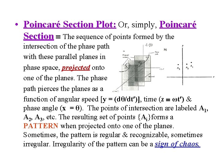  • Poincaré Section Plot: Or, simply, Poincaré Section The sequence of points formed