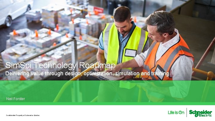 Sim. Sci Technology Roadmap Delivering value through design, optimization, simulation and training Neil Forster