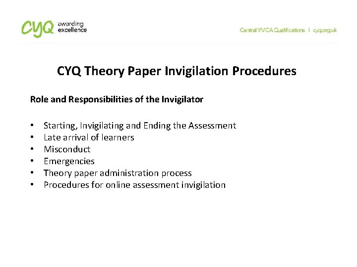 CYQ Theory Paper Invigilation Procedures Role and Responsibilities of the Invigilator • • •