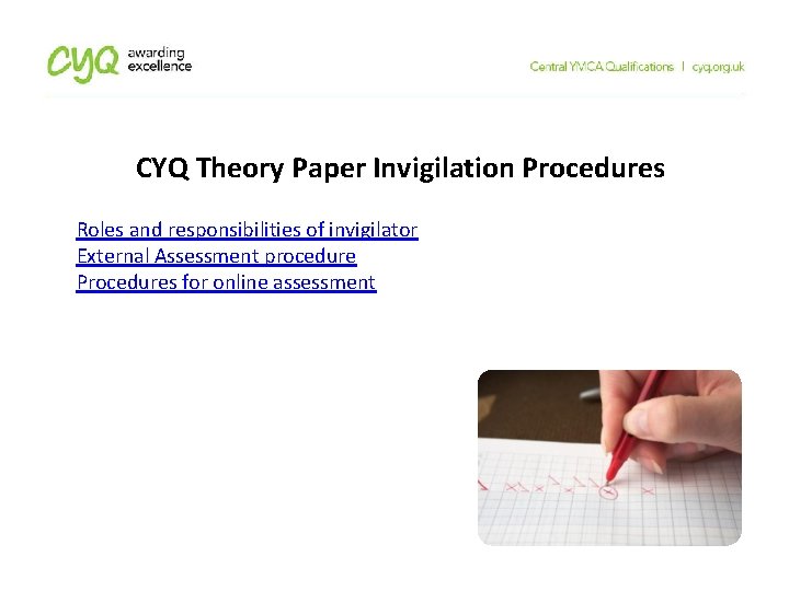 CYQ Theory Paper Invigilation Procedures Roles and responsibilities of invigilator External Assessment procedure Procedures