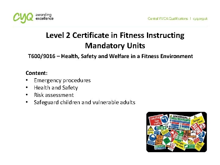 Level 2 Certificate in Fitness Instructing Mandatory Units T 600/9016 – Health, Safety and