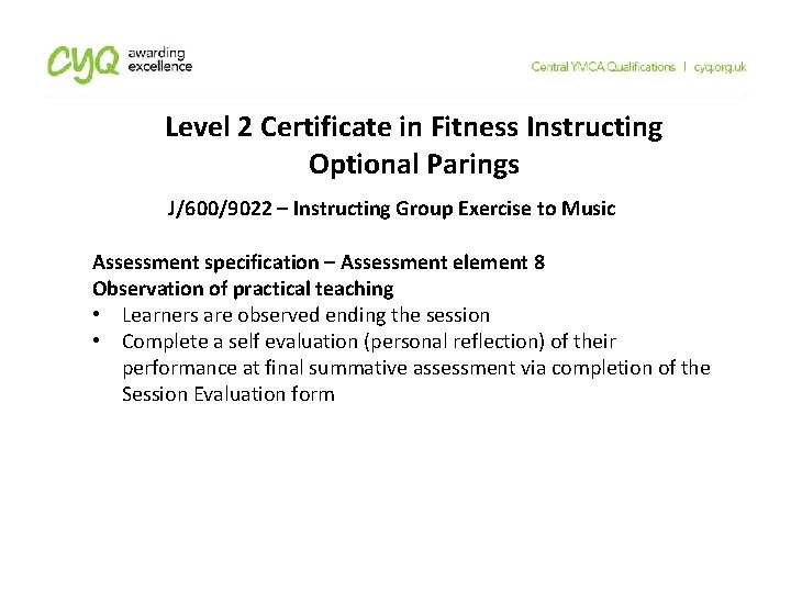 Level 2 Certificate in Fitness Instructing Optional Parings J/600/9022 – Instructing Group Exercise to