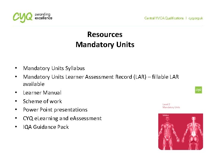 Resources Mandatory Units • Mandatory Units Syllabus • Mandatory Units Learner Assessment Record (LAR)