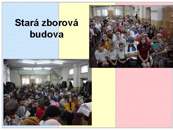 Stará zborová budova 