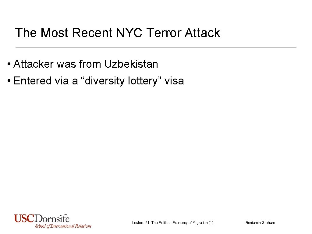 The Most Recent NYC Terror Attack • Attacker was from Uzbekistan • Entered via The Most Recent NYC Terror Attack • Attacker was from Uzbekistan • Entered via