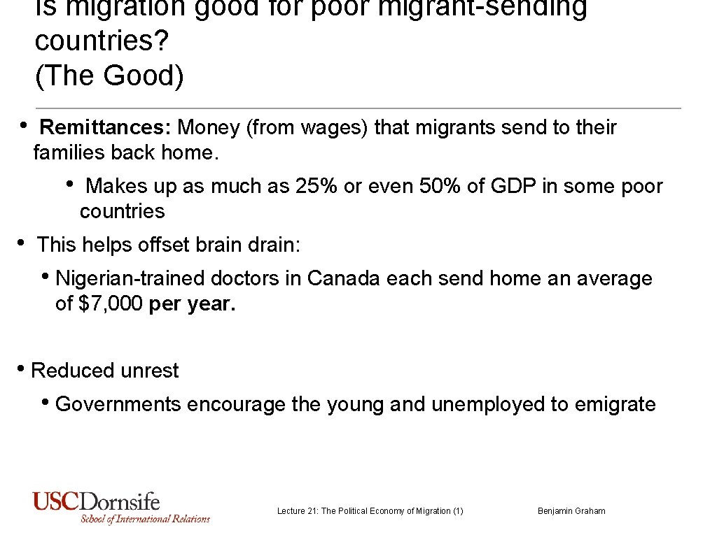 Is migration good for poor migrant-sending countries? (The Good) • Remittances: Money (from wages) Is migration good for poor migrant-sending countries? (The Good) • Remittances: Money (from wages)