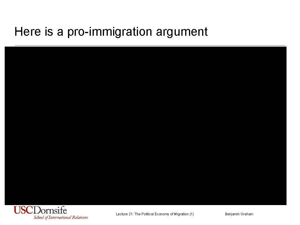 Here is a pro-immigration argument Lecture 21: The Political Economy of Migration (1) Benjamin Here is a pro-immigration argument Lecture 21: The Political Economy of Migration (1) Benjamin
