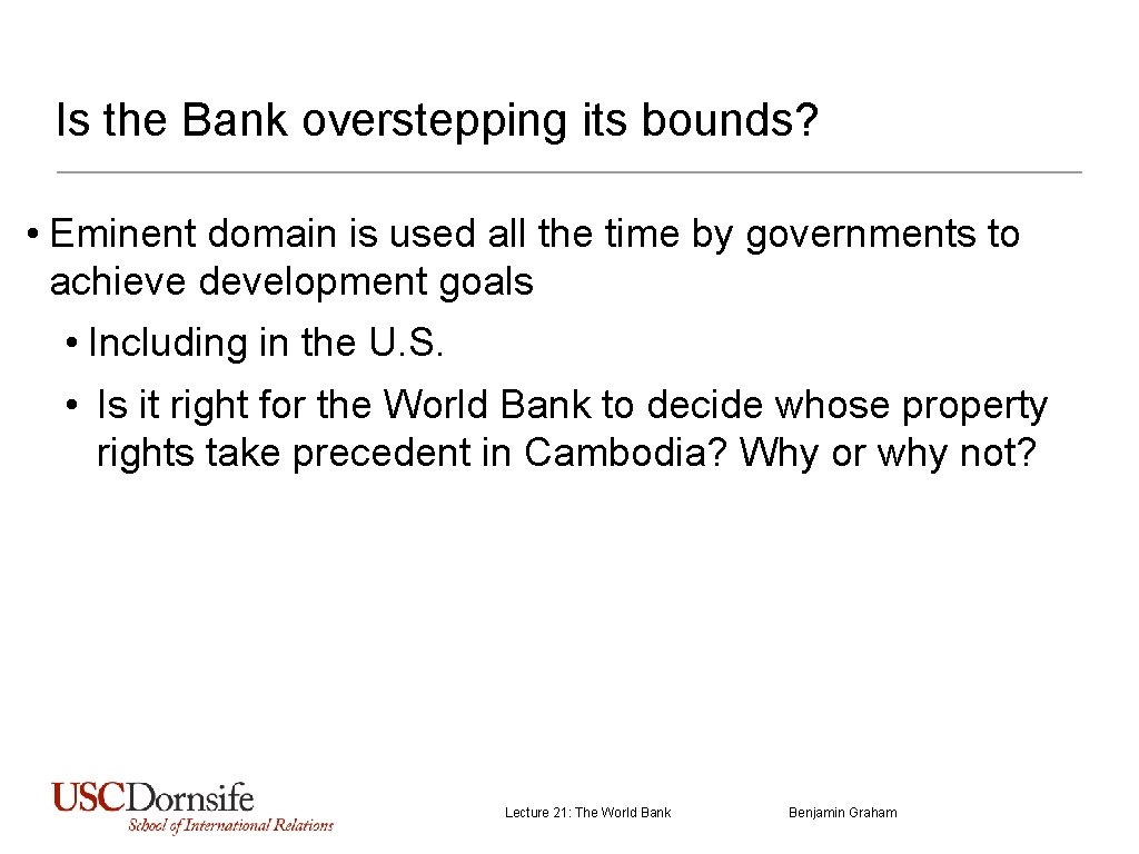 Is the Bank overstepping its bounds? • Eminent domain is used all the time Is the Bank overstepping its bounds? • Eminent domain is used all the time