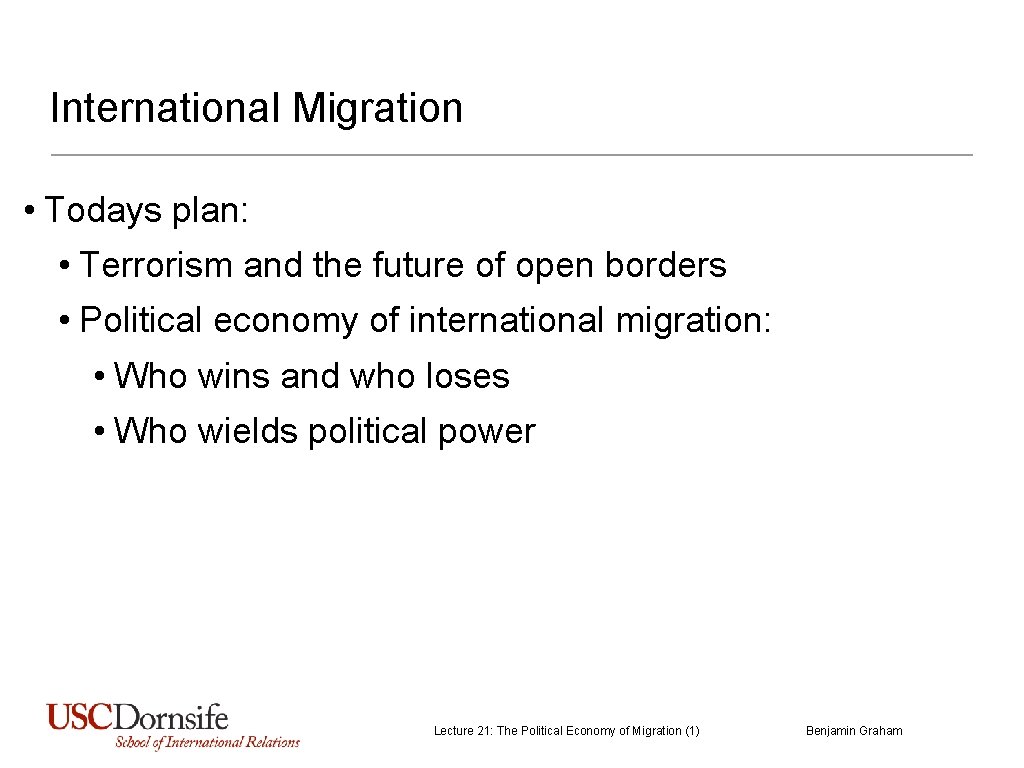 International Migration • Todays plan: • Terrorism and the future of open borders • International Migration • Todays plan: • Terrorism and the future of open borders •