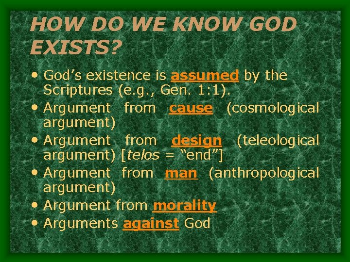 HOW DO WE KNOW GOD EXISTS? • God’s existence is assumed by the •