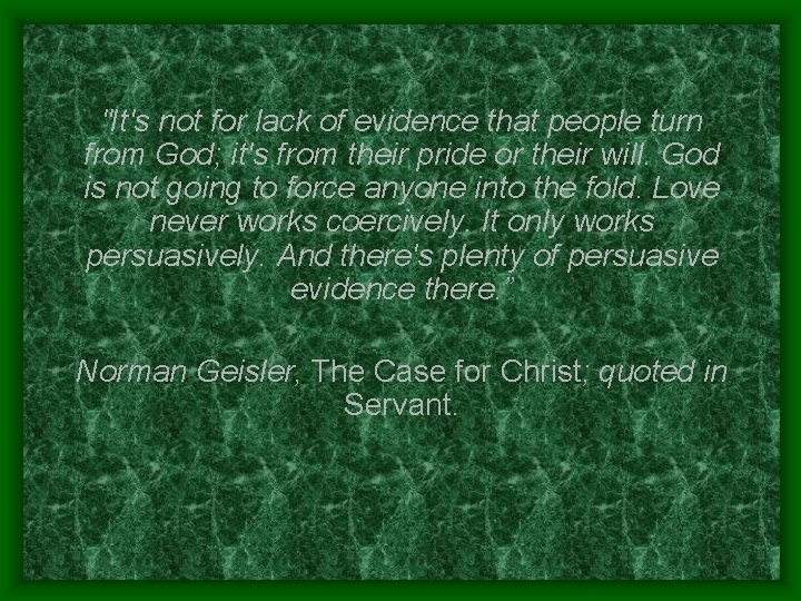 "It's not for lack of evidence that people turn from God; it's from their