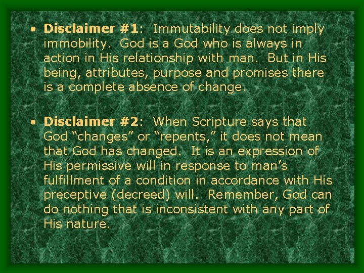  • Disclaimer #1: Immutability does not imply immobility. God is a God who