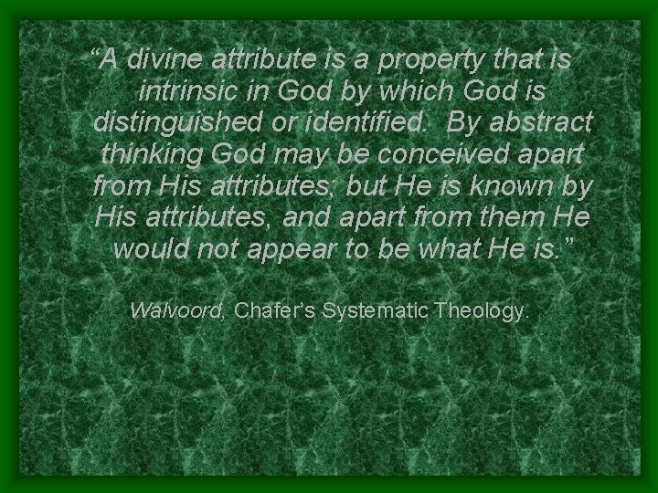 “A divine attribute is a property that is intrinsic in God by which God