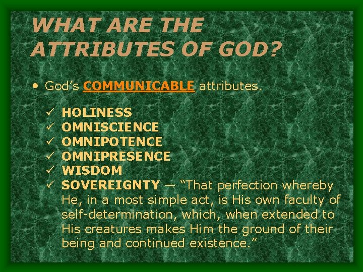 WHAT ARE THE ATTRIBUTES OF GOD? • God’s COMMUNICABLE attributes. ü ü ü HOLINESS