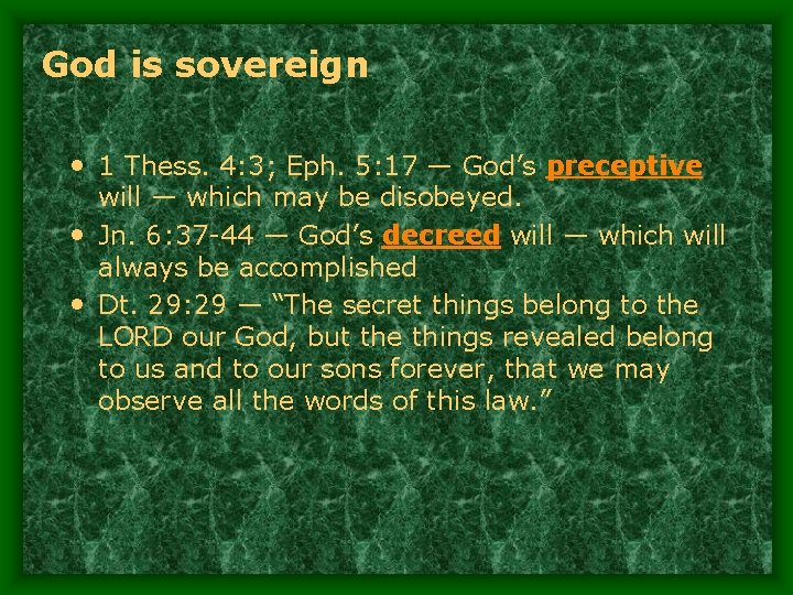 God is sovereign • 1 Thess. 4: 3; Eph. 5: 17 — God’s preceptive