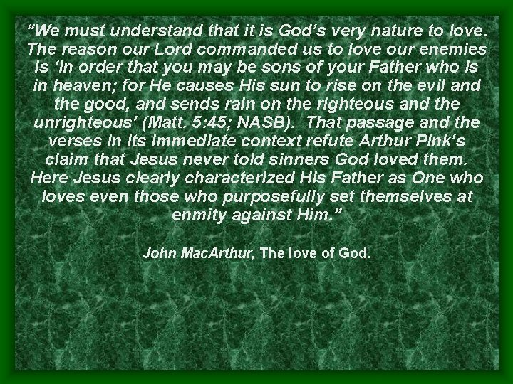 “We must understand that it is God’s very nature to love. The reason our