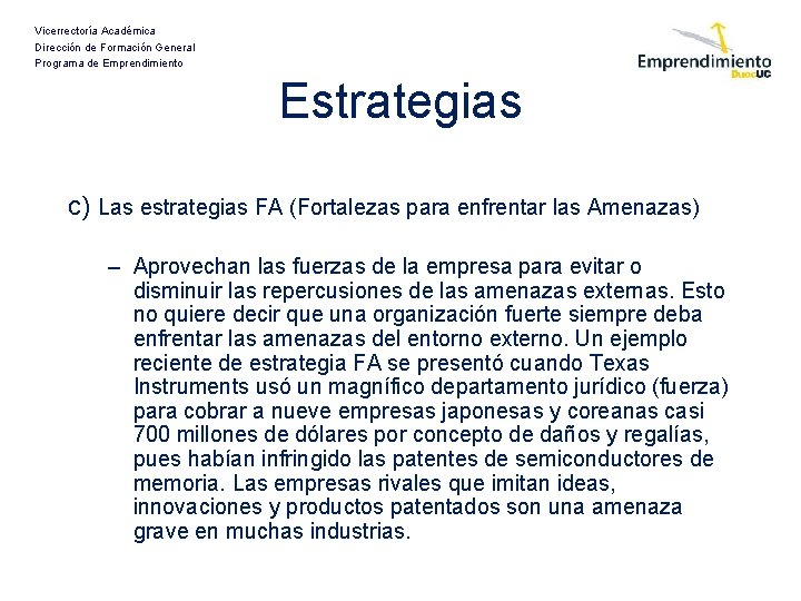 Vicerrectoría Académica Dirección de Formación General Programa de Emprendimiento Estrategias c) Las estrategias FA