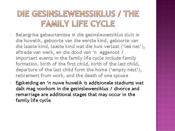  Belangrike gebeurtenisse in die gesinslewensiklus sluit in die huwelik, geboorte van die eerste