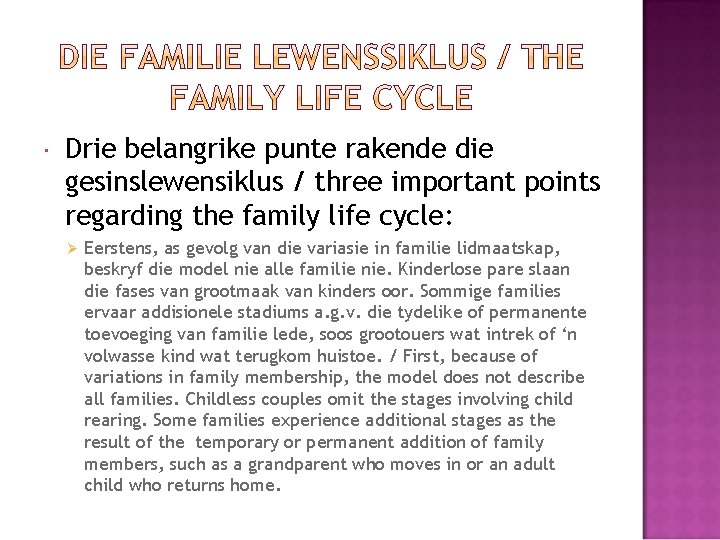 Drie belangrike punte rakende die gesinslewensiklus / three important points regarding the family