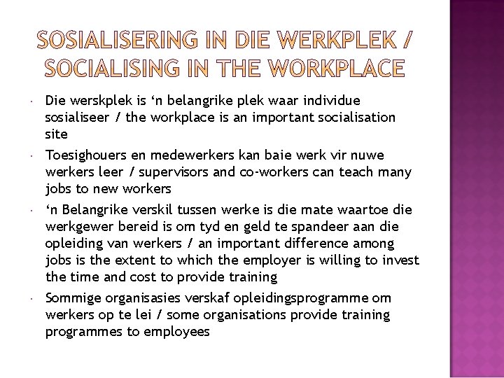  Die werskplek is ‘n belangrike plek waar individue sosialiseer / the workplace is