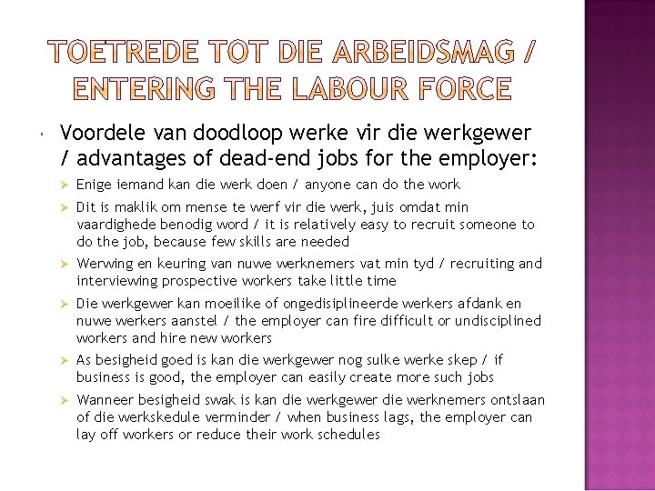  Voordele van doodloop werke vir die werkgewer / advantages of dead-end jobs for