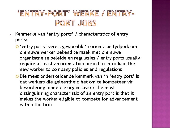  Kenmerke van ‘entry ports’ / characteristics of entry ports: ‘entry ports’ vereis gewoonlik