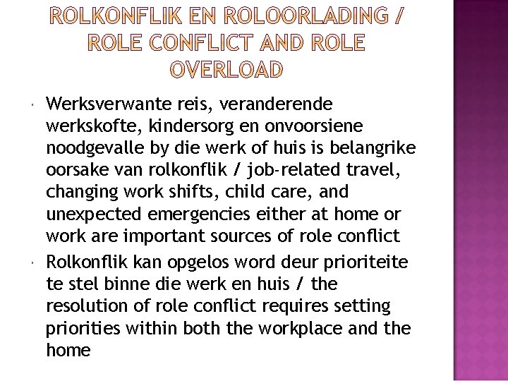  Werksverwante reis, veranderende werkskofte, kindersorg en onvoorsiene noodgevalle by die werk of huis