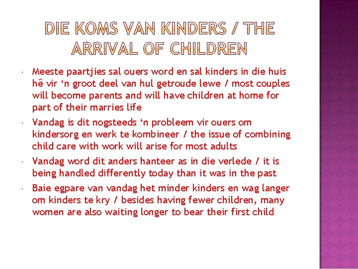  Meeste paartjies sal ouers word en sal kinders in die huis hê vir