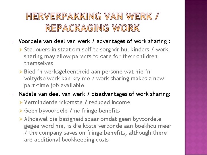  Voordele van deel van werk / advantages of work sharing : Ø Stel