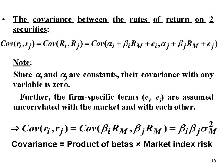  • The covariance between the rates of return on 2 securities: Note: Since
