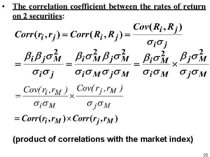  • The correlation coefficient between the rates of return on 2 securities: (product