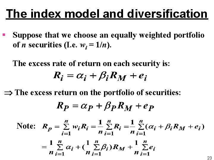 The index model and diversification § Suppose that we choose an equally weighted portfolio