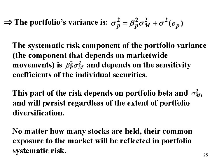  The portfolio’s variance is: The systematic risk component of the portfolio variance (the