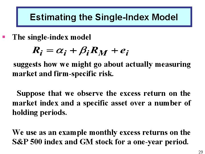 Estimating the Single-Index Model § The single-index model suggests how we might go about