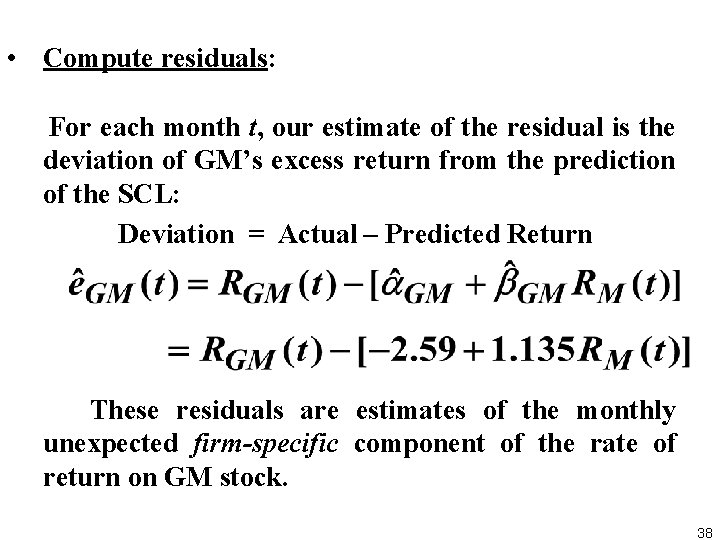  • Compute residuals: For each month t, our estimate of the residual is
