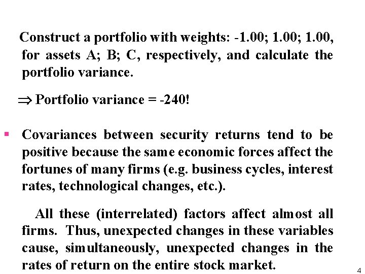 Construct a portfolio with weights: -1. 00; 1. 00, for assets A; B; C,