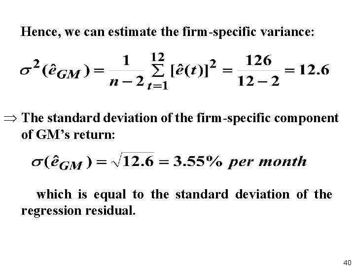 Hence, we can estimate the firm-specific variance: Þ The standard deviation of the firm-specific