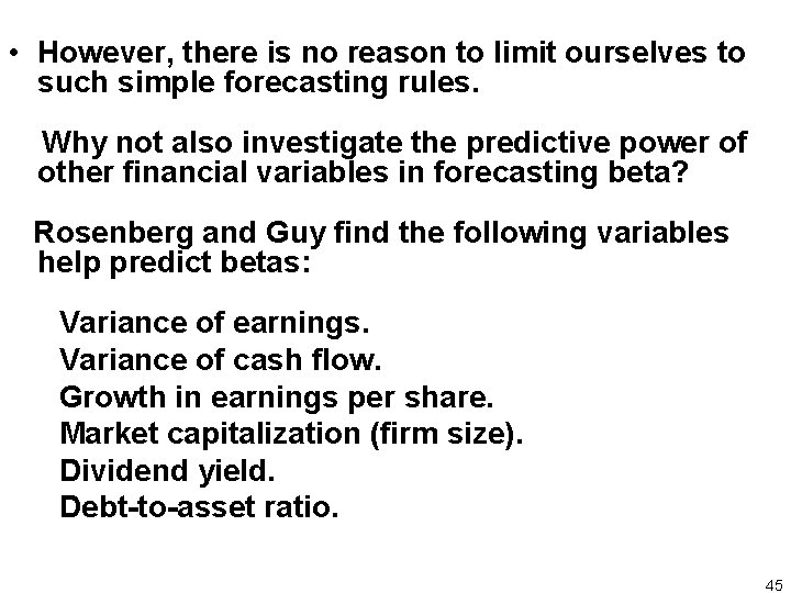  • However, there is no reason to limit ourselves to such simple forecasting