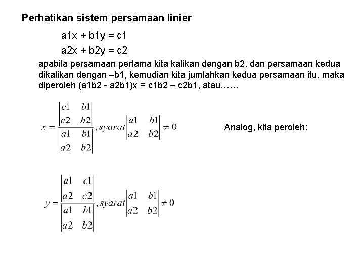 Perhatikan sistem persamaan linier a 1 x + b 1 y = c 1