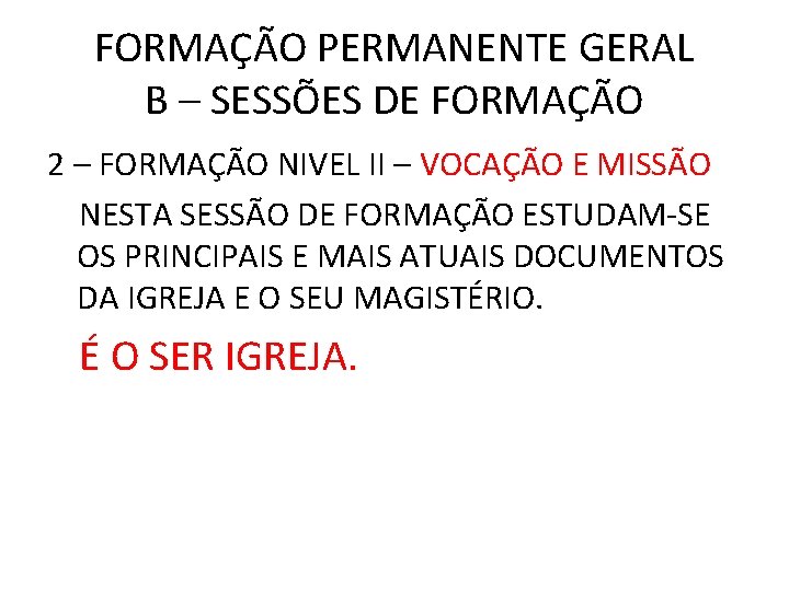FORMAÇÃO PERMANENTE GERAL B – SESSÕES DE FORMAÇÃO 2 – FORMAÇÃO NIVEL II –