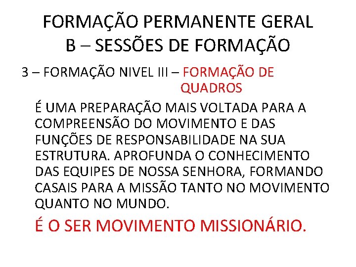 FORMAÇÃO PERMANENTE GERAL B – SESSÕES DE FORMAÇÃO 3 – FORMAÇÃO NIVEL III –