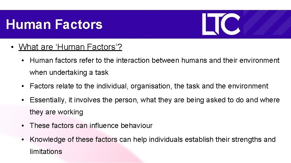 Human Factors • What are ‘Human Factors’? • Human factors refer to the interaction