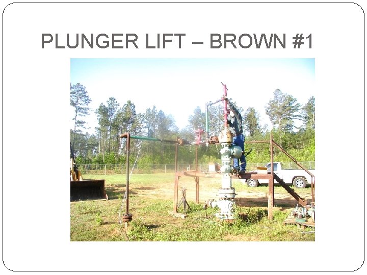 PLUNGER LIFT – BROWN #1 