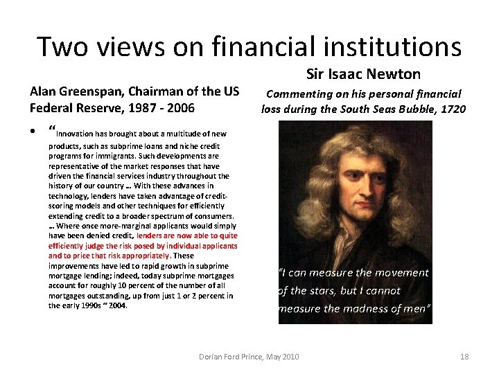 Two views on financial institutions Alan Greenspan, Chairman of the US Federal Reserve, 1987
