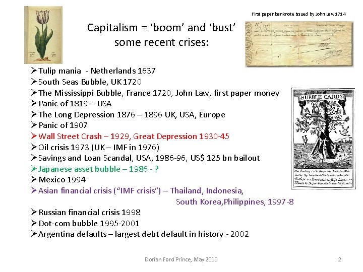 First paper banknote issued by John Law 1714 Capitalism = ‘boom’ and ‘bust’ some First paper banknote issued by John Law 1714 Capitalism = ‘boom’ and ‘bust’ some