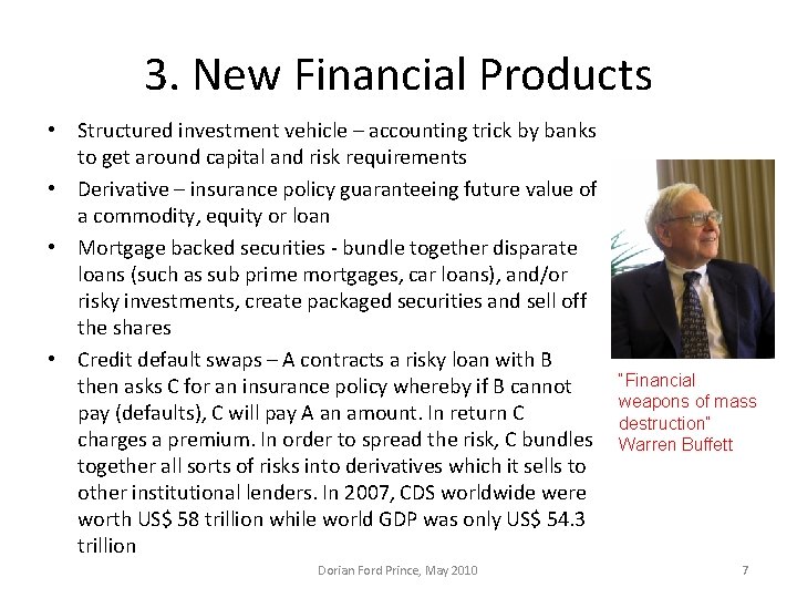 3. New Financial Products • Structured investment vehicle – accounting trick by banks to 3. New Financial Products • Structured investment vehicle – accounting trick by banks to